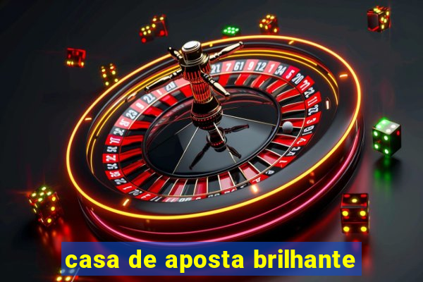 casa de aposta brilhante